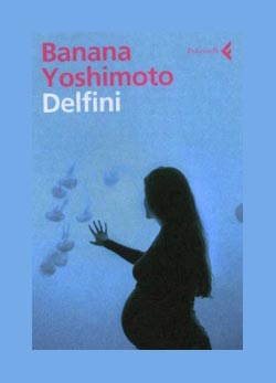 Delfini di Banana Yoshimoto